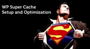 Cara Mempercepat Website dengan WP Super Cache